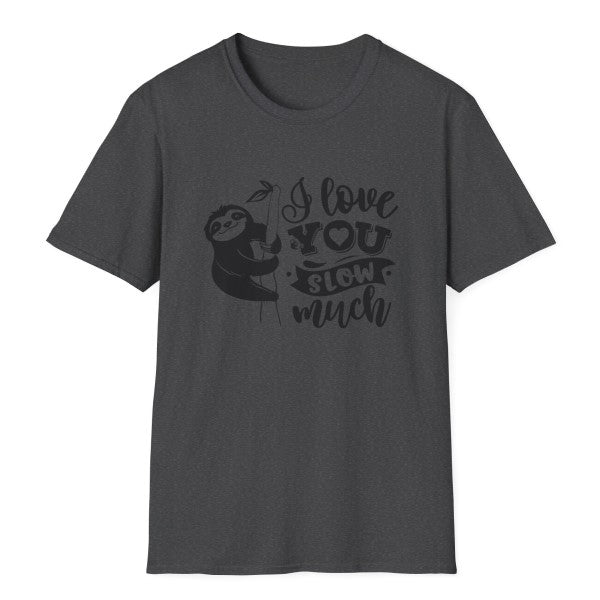 Gifts Actually - Unisex Softstyle T-Shirt - I Love You Slow Much - Dark Heather