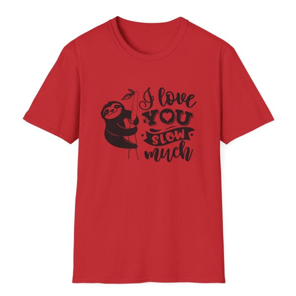 Gifts Actually - Unisex Softstyle T-Shirt - I Love You Slow Much - Red