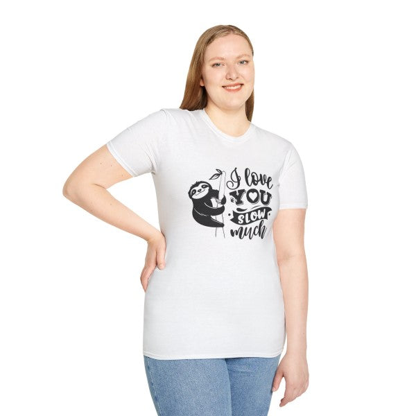 Gifts Actually - Unisex Softstyle T-Shirt - I Love You Slow Much  - Shown worn by a woman
