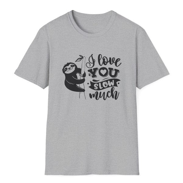 Gifts Actually - Unisex Softstyle T-Shirt - I Love You Slow Much  - Sport Grey